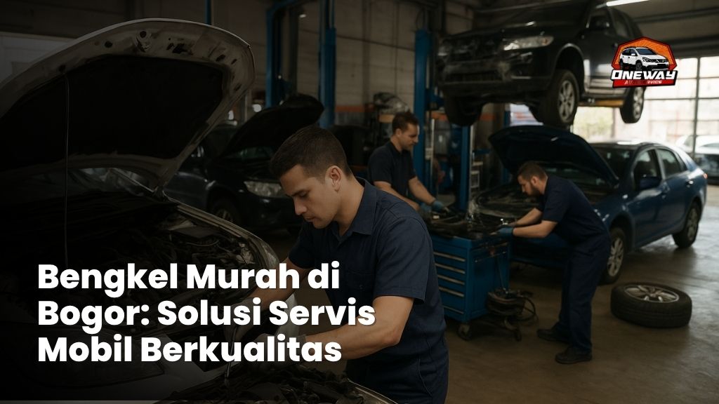 Bengkel Murah di Bogor: Solusi Servis Mobil Berkualitas